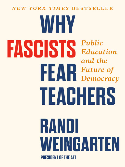Title details for Why Fascists Fear Teachers by Randi Weingarten - Available
